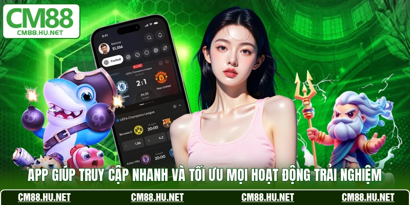 App giúp truy cập nhanh và tối ưu mọi hoạt động trải nghiệm