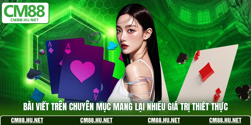 Bài viết trên chuyên mục mang lại nhiều giá trị thiết thực