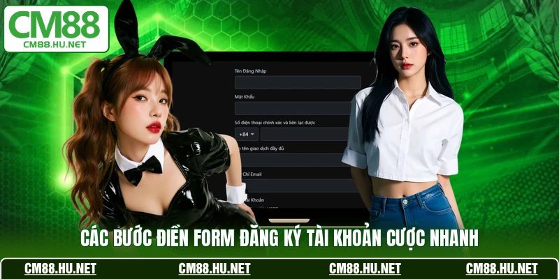 Các bước điền form đăng ký tài khoản cược nhanh