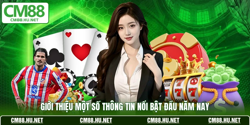 Giới thiệu một số thông tin nổi bật đầu năm nay