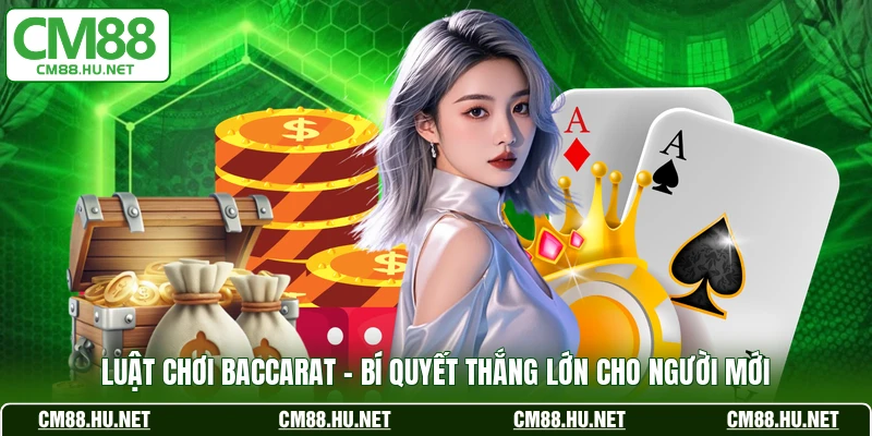 luat choi baccarat bi quyet thang lon cho nguoi moi