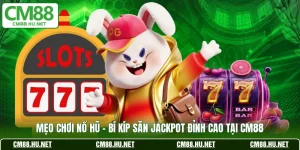meo choi no hu bi kip san jackpot dinh cao tai cm88