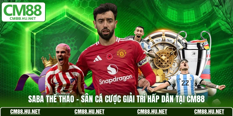 saba the thao san ca cuoc giai tri hap dan tai cm88