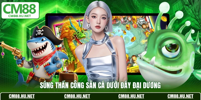 Súng thần công săn cá dưới đáy đại dương